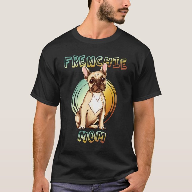 Camiseta La mejor mamá Frenchie jamás Bulldog Francés Mamá  (Anverso)
