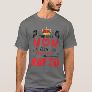 Camiseta La Mejor Mamá Nació El 20 De Mayo Feliz Cumpleaños