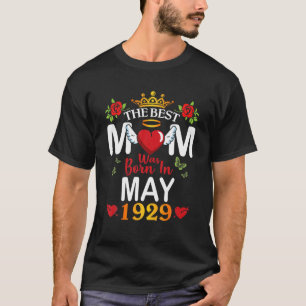 Camiseta La Mejor Mamá Nació En Mayo De 1929 Feliz Madre 93