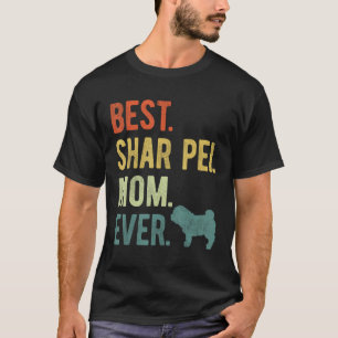 Camiseta La mejor mamá Shar Pei de todos los tiempos Perro