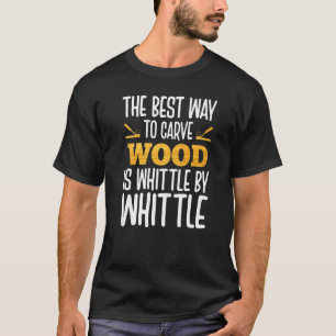Camiseta La Mejor Manera De Dibujar Madera Es Blanqueada Po