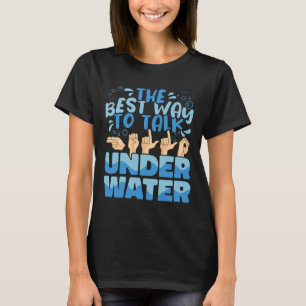 Camiseta La mejor manera de hablar bajo el agua del Rótulo