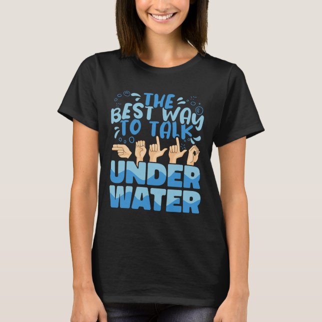 Camiseta La mejor manera de hablar bajo el agua del Rótulo  (Anverso)