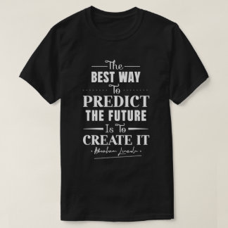Camiseta La mejor manera de predecir el futuro es crearlo