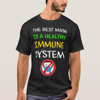 Camiseta La mejor máscara es un sistema inmunológico saluda