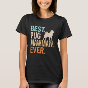 Camiseta La mejor Mawmaw de Pug jamás Amante de los perros 
