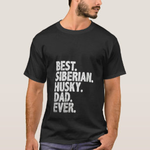 Camiseta La mejor mujer siberiana Husky Dad alguna vez grac