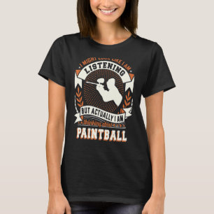 Camiseta La mejor pintura de paintball puede parecer que so
