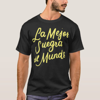 Camiseta La Mejor Suegra Del Mundo Spanish Mother In Law