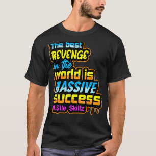 Camiseta La Mejor Venganza En El Mundo Es Un Éxito Masivo H