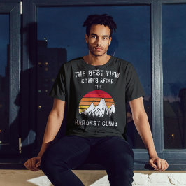 Camiseta La Mejor Vista Viene Después De La Escalada Más Di
