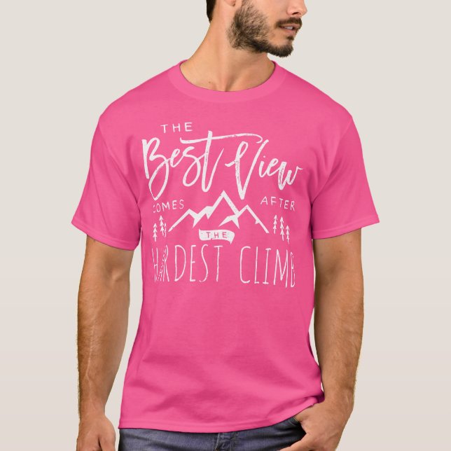 Camiseta La Mejor Vista Viene Después De La Escalada Más Di (Anverso)