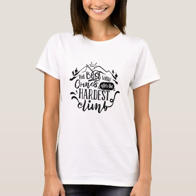 Camiseta La Mejor Vista Viene Después De La Escalada Más Di (Anverso)