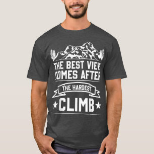Camiseta La Mejor Vista Viene Después De La Escalada Más Di