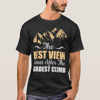 Camiseta La Mejor Vista Viene Después Del Ascenso Más Difíc
