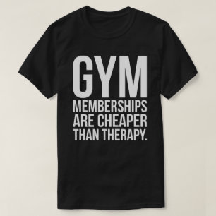 Camiseta La Membresía A Los Gimnasio Es Más Barata Que La T