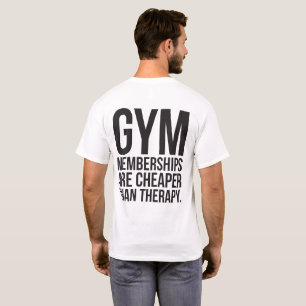 Camiseta La Membresía A Los Gimnasio Es Más Barata Que La T