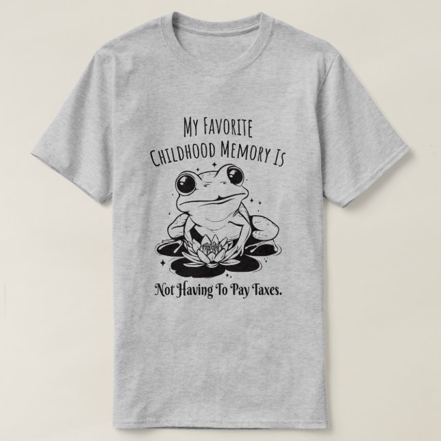 Camiseta La memoria infantil favorita no es pagar impuestos (Diseño del anverso)