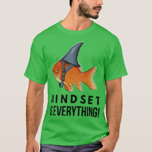 Camiseta La Mentalidad lo es Todo Goldfish Divertido Motiva