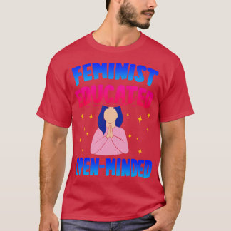 Camiseta La mente abierta de las feministas educadas