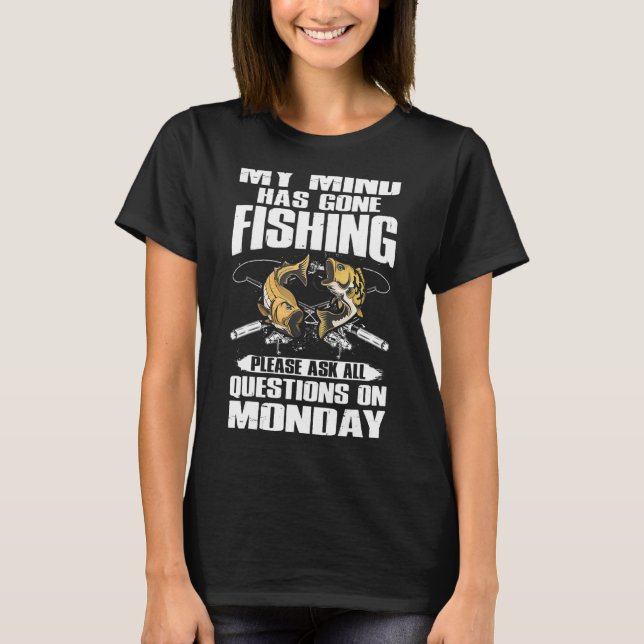 Camiseta La Mente De Los Hombres Tiene Pescadores Pescando  (Anverso)