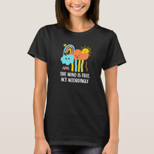 Camiseta La Mente Es Libre Acto Por Consiguiente Inspirador