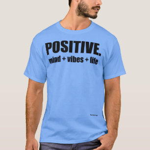 Camiseta La mente POSITIVA Vibes la inspiración de la motiv