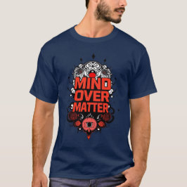 Camiseta "La Mente Sobre La Materia"