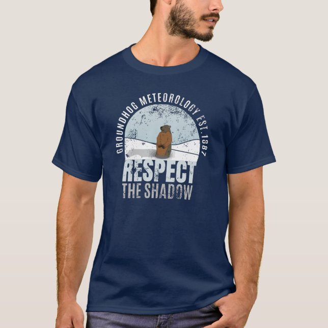Camiseta La Meteorología De Los Groundhog Respeta La Sombra (Anverso)