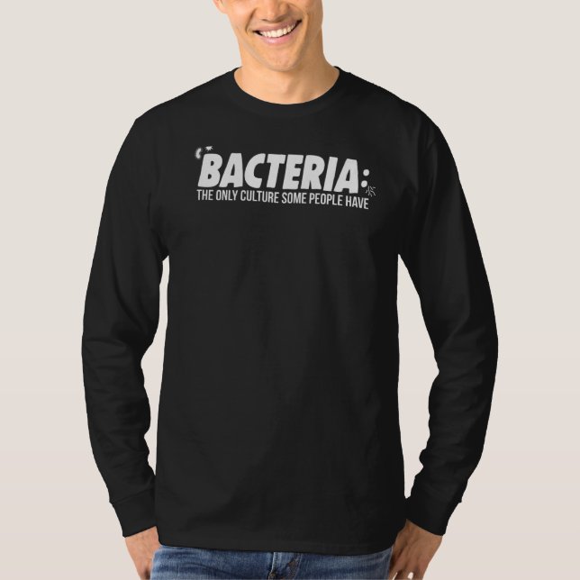Camiseta La microbiología bacteriana es la única cultura de (Anverso)