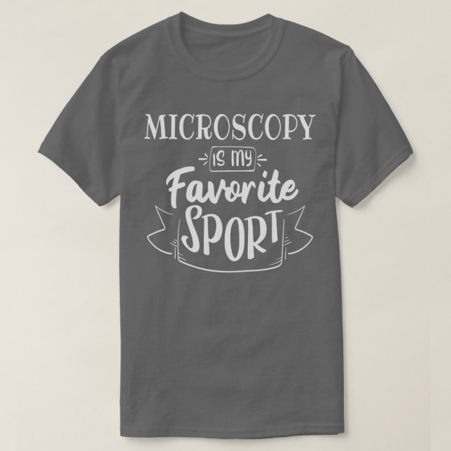 Camiseta La microscopía es mi deporte favorito (Diseño del anverso)