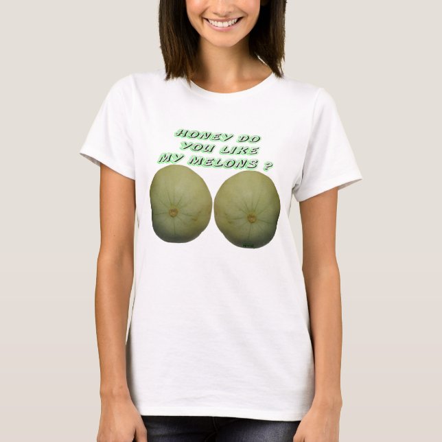 Camiseta La miel le hace tiene gusto de mis melones (Anverso)