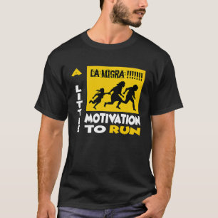Camiseta La Migra Un Poco De Motivación Para Correr