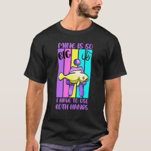 Camiseta La Mina De Pesca Es Tan Grande Que Tengo Que Usar 