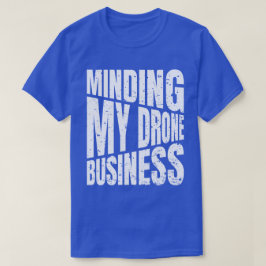 Camiseta La minería de drones mi cuadrilátero de negocios d