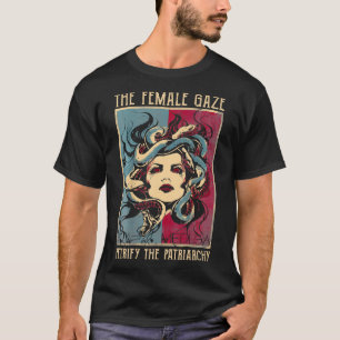 Camiseta La mirada femenina Petrify El Patriarcado Medusa