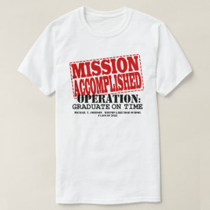 Camiseta LA MISIÓN LLEVÓ A CABO La Operación Graduado A Tie