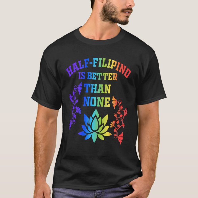 Camiseta La mitad de los filipinos es mejor que ninguno fil (Anverso)