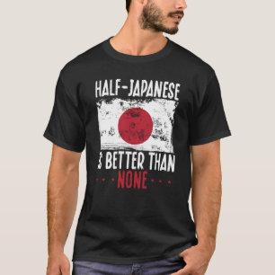 Camiseta La mitad de los japoneses en segundo plano son mej