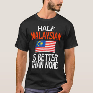 Camiseta La mitad de los malasios es mejor que ninguna cita