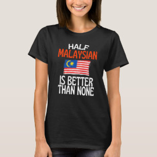 Camiseta La mitad de malayos es mejor que la nada graciosa