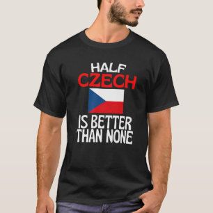 Camiseta La mitad del checo es mejor que ninguna República