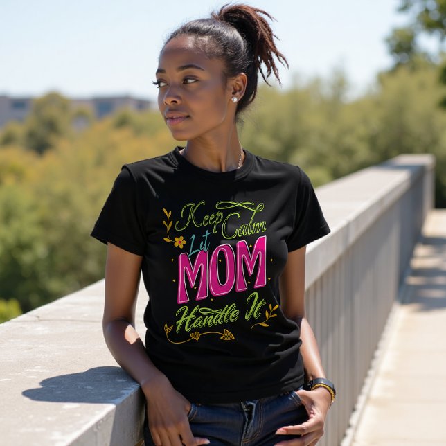 Camiseta La moda mantiene la calma a la mamá graciosa cita  (Subido por el creador)