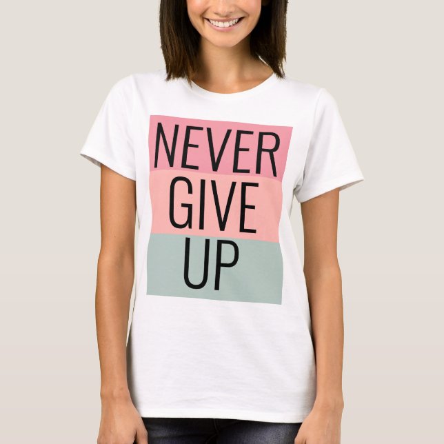 Camiseta La moda personalizado nunca renuncia a las mujeres (Anverso)
