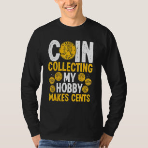 Camiseta La moneda que recoge mi pasatiempo hace que las mo