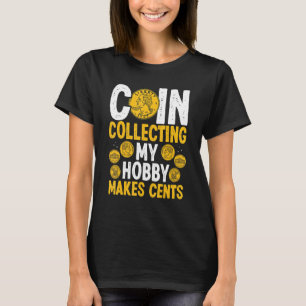 Camiseta La moneda que recoge mi pasatiempo hace que las mo