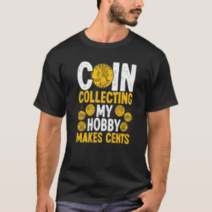 Camiseta La moneda que recoge mi pasatiempo hace que las mo
