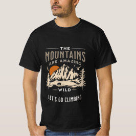Camiseta La montaña es asombrosa... los salvajes hombres ne