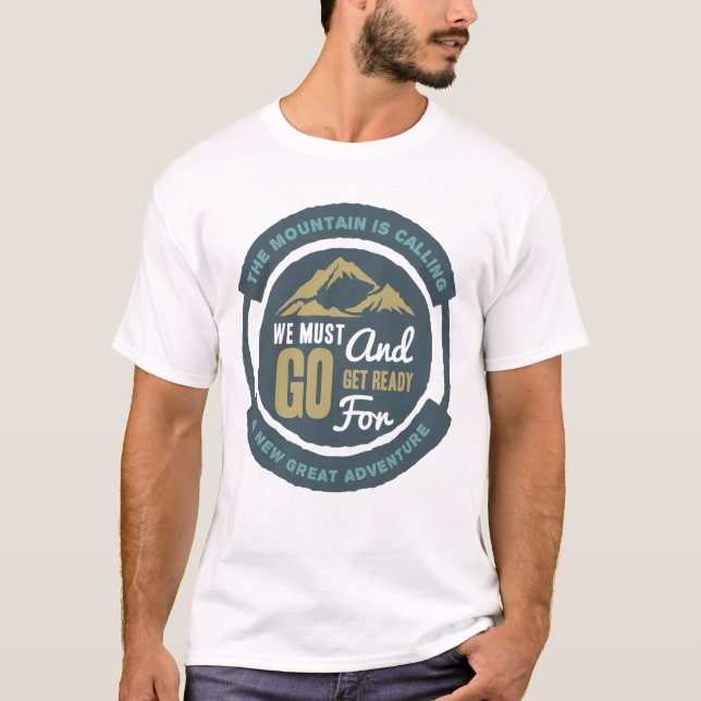 Camiseta La montaña está llamando, debemos irnos (Anverso)