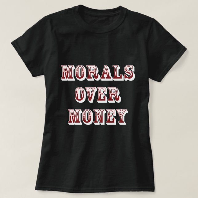 Camiseta La moral sobre el dinero oscuro (Diseño del anverso)